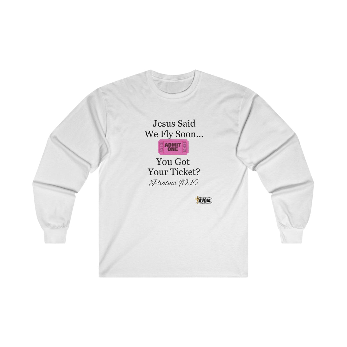 Jesus Says We Fly Soon Ticket? Unisex Long Sleeve Shirt White-KVOM