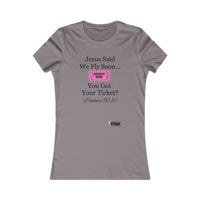 Jesus Says We Fly Soon Ticket? Women's Fitted Tee-KVOM