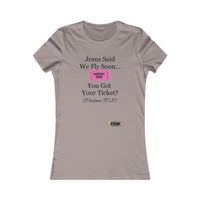 Jesus Says We Fly Soon Ticket? Women's Fitted Tee-KVOM