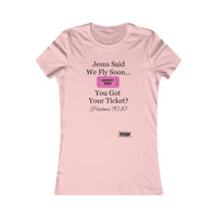 Jesus Says We Fly Soon Ticket? Women's Fitted Tee-KVOM