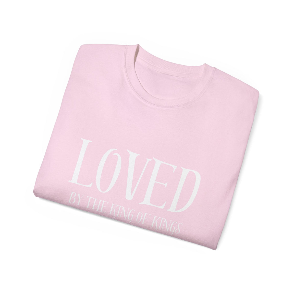 LOVED By The King of Kings Unisex Shirt-KVOM