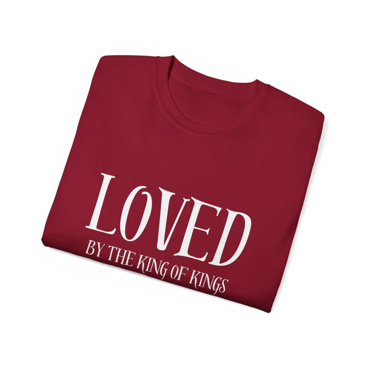 LOVED By The King of Kings Unisex Shirt-KVOM