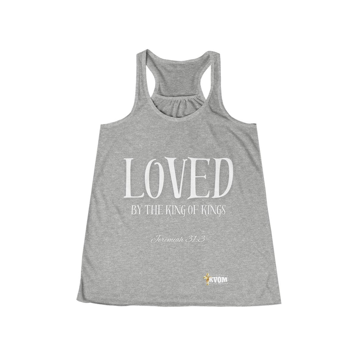 LOVED By The King of Kings Women's Flowy Racerback Tank-KVOM