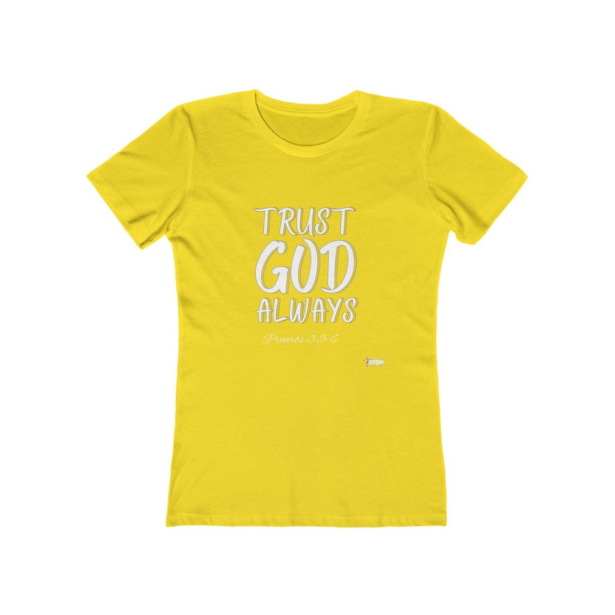 TRUST GOD ALWAYS Fitted Women Tee-KVOM; KVOM Christian Clothing; #1 Christian Clothing Store in the Nation