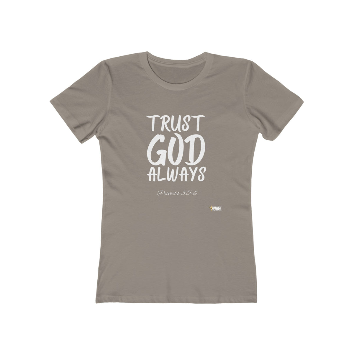 TRUST GOD ALWAYS Fitted Women Tee-KVOM; KVOM Christian Clothing; #1 Christian Clothing Store in the Nation