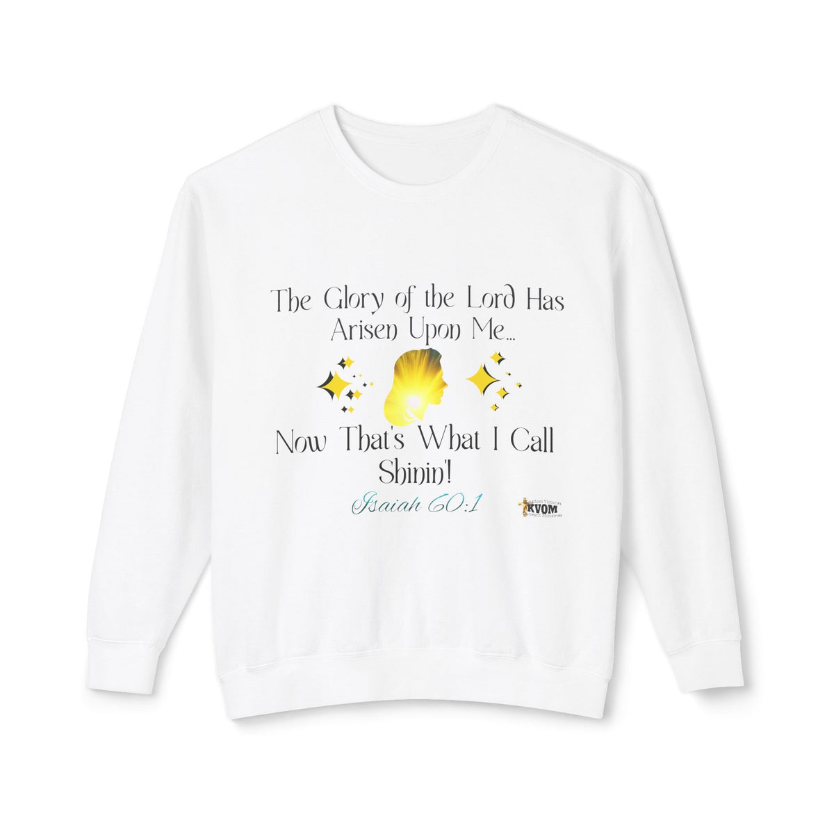 The Glory of The Lord Has Arisen Unisex Sweatshirt-KVOM