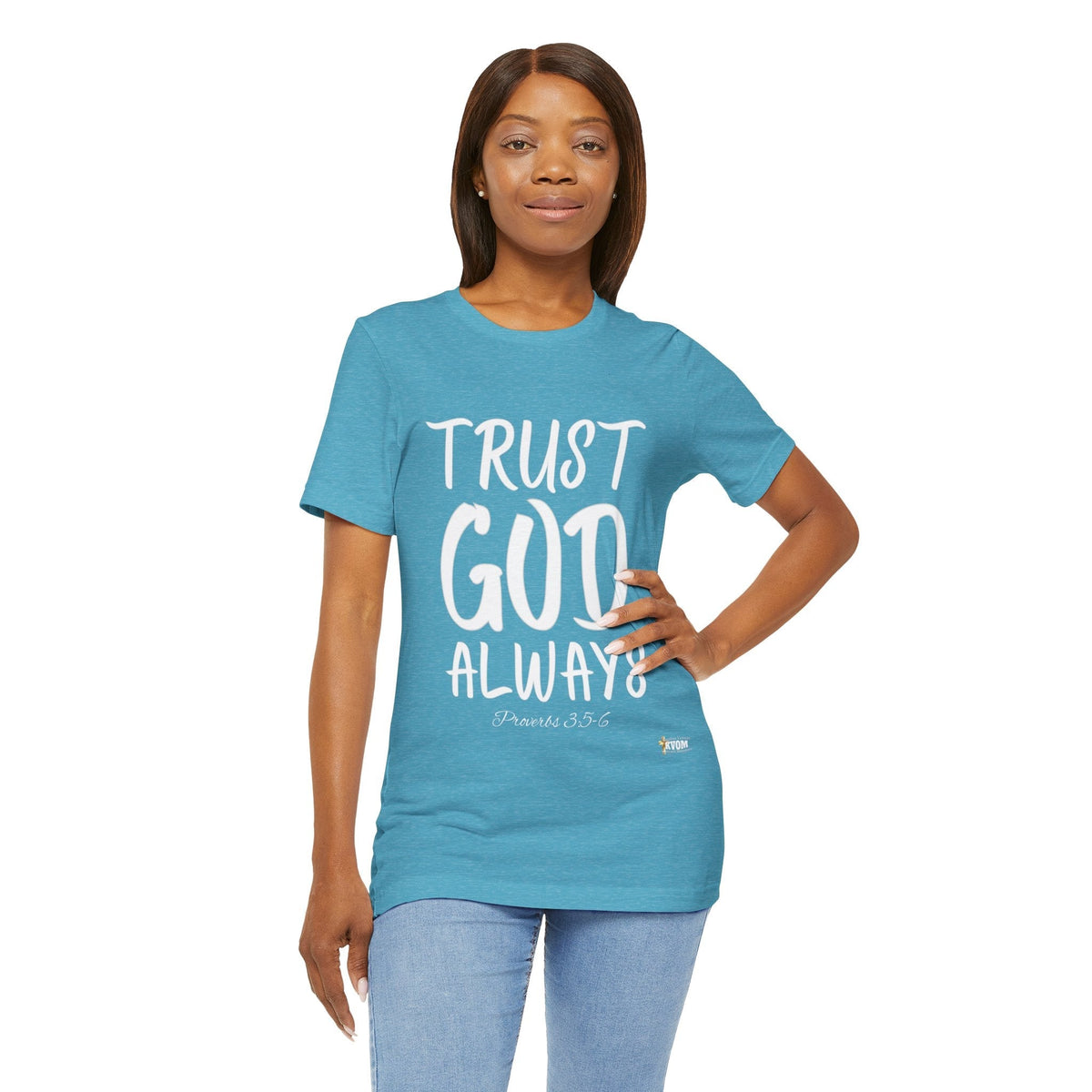 Trust God Always Unisex Jersey Style T-Shirt-KVOM; KVOM Christian Clothing; #1 Christian Clothing Store in the Nation