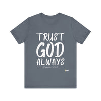 Trust God Always Unisex Jersey Style T-Shirt-KVOM; KVOM Christian Clothing; #1 Christian Clothing Store in the Nation