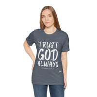 Trust God Always Unisex Jersey Style T-Shirt-KVOM; KVOM Christian Clothing; #1 Christian Clothing Store in the Nation