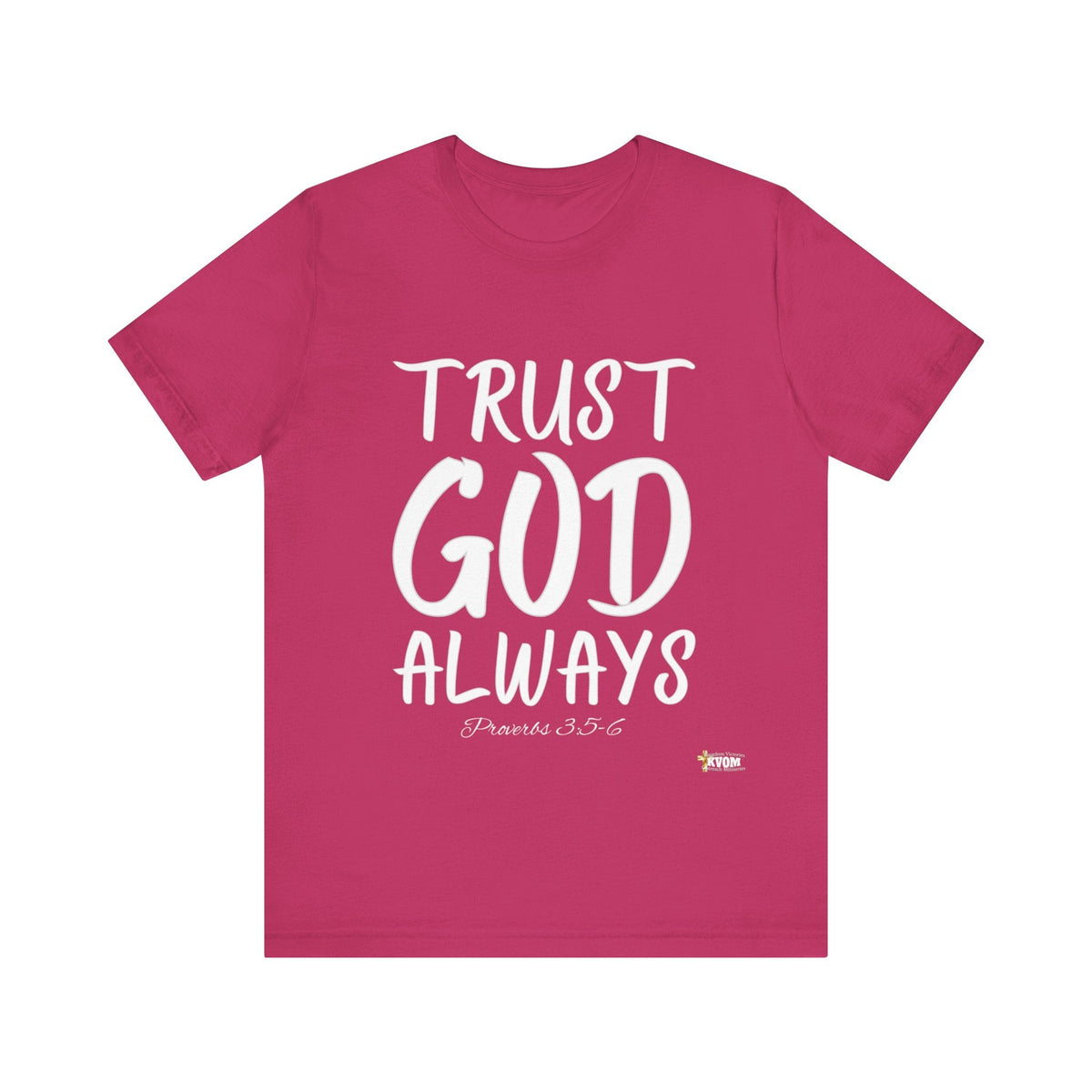 Trust God Always Unisex Jersey Style T-Shirt-KVOM; KVOM Christian Clothing; #1 Christian Clothing Store in the Nation