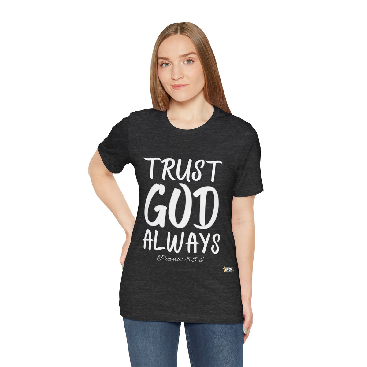 Trust God Always Unisex Jersey Style T-Shirt-KVOM; KVOM Christian Clothing; #1 Christian Clothing Store in the Nation