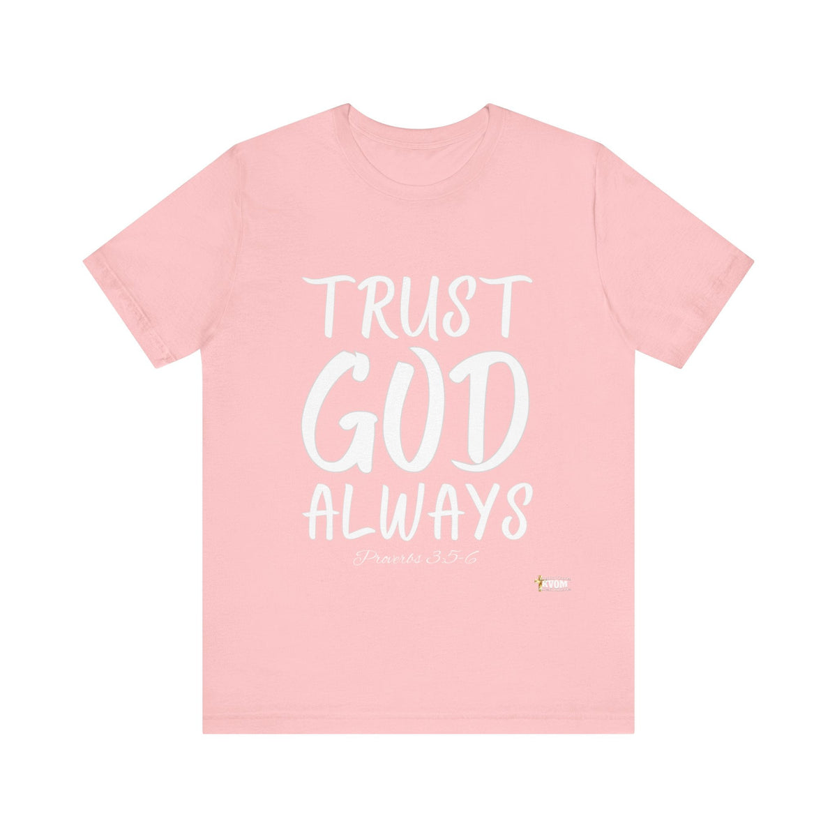 Trust God Always Unisex Jersey Style T-Shirt-KVOM; KVOM Christian Clothing; #1 Christian Clothing Store in the Nation