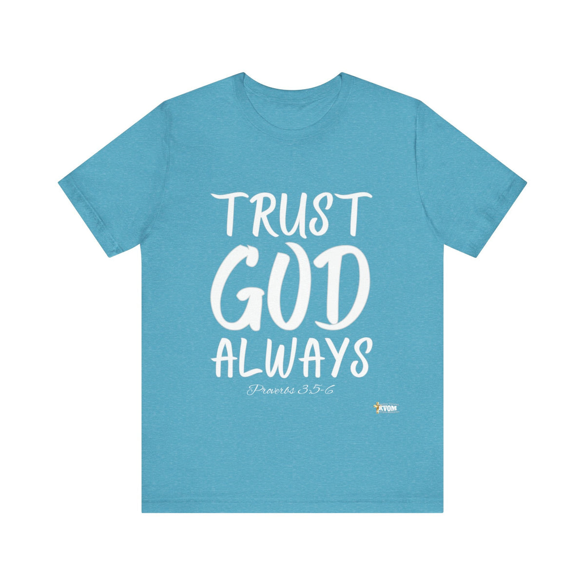 Trust God Always Unisex Jersey Style T-Shirt-KVOM; KVOM Christian Clothing; #1 Christian Clothing Store in the Nation