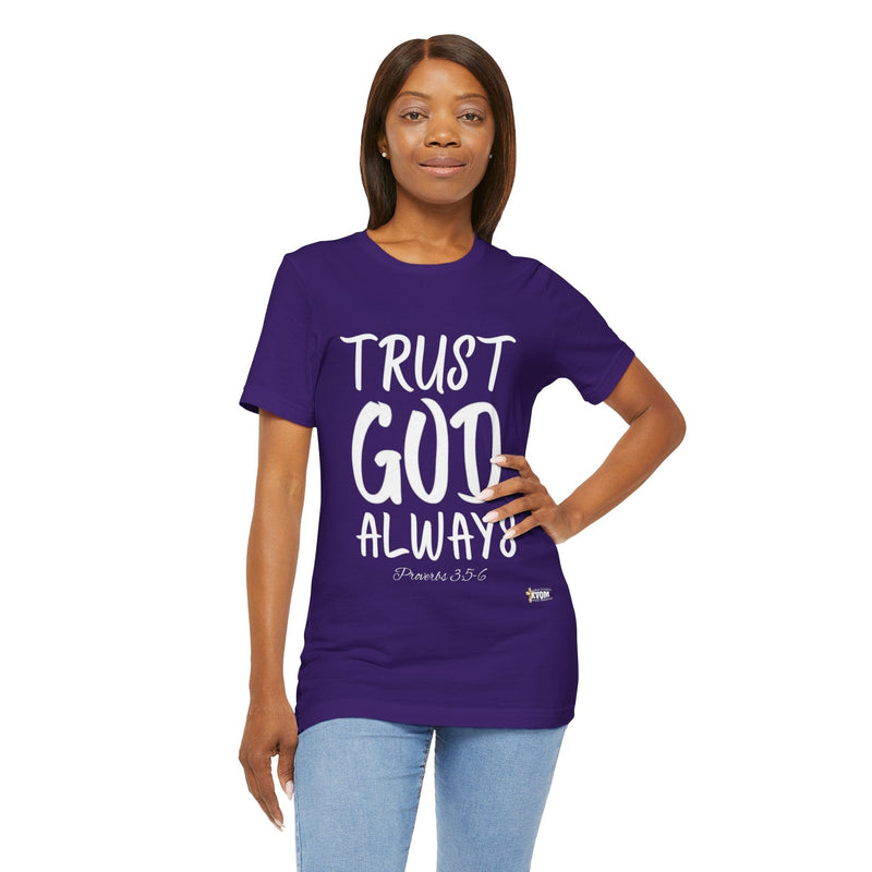 Trust God Always Unisex Jersey Style T-Shirt-KVOM; KVOM Christian Clothing; #1 Christian Clothing Store in the Nation