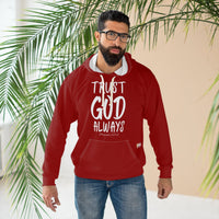 Trust God Always Unisex Pullover Hoodie, Red-KVOM; KVOM Christian Clothing; #1 Christian Clothing Store in the Nation