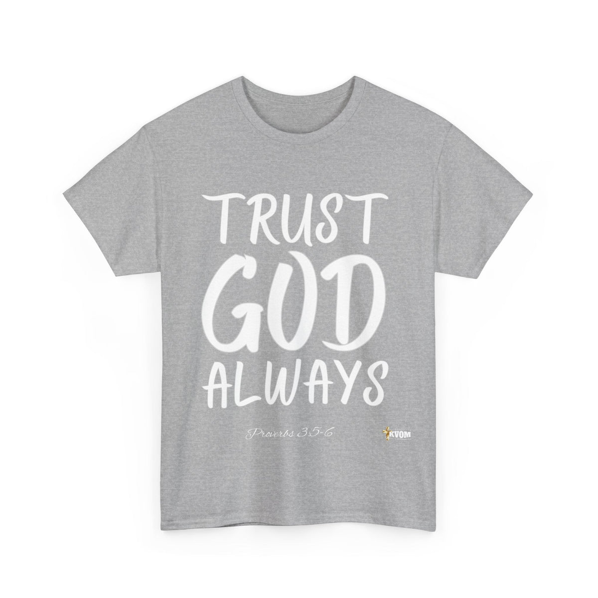 Trust God Always Unisex Relaxed Fit T-Shirt-KVOM; KVOM Christian Clothing; #1 Christian Clothing Store in the Nation