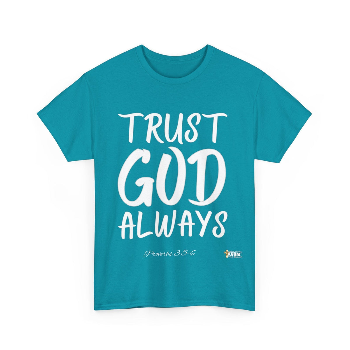 Trust God Always Unisex Relaxed Fit T-Shirt-KVOM; KVOM Christian Clothing; #1 Christian Clothing Store in the Nation