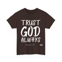 Trust God Always Unisex Relaxed Fit T-Shirt-KVOM; KVOM Christian Clothing; #1 Christian Clothing Store in the Nation