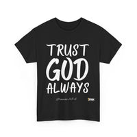 Trust God Always Unisex Relaxed Fit T-Shirt-KVOM; KVOM Christian Clothing; #1 Christian Clothing Store in the Nation