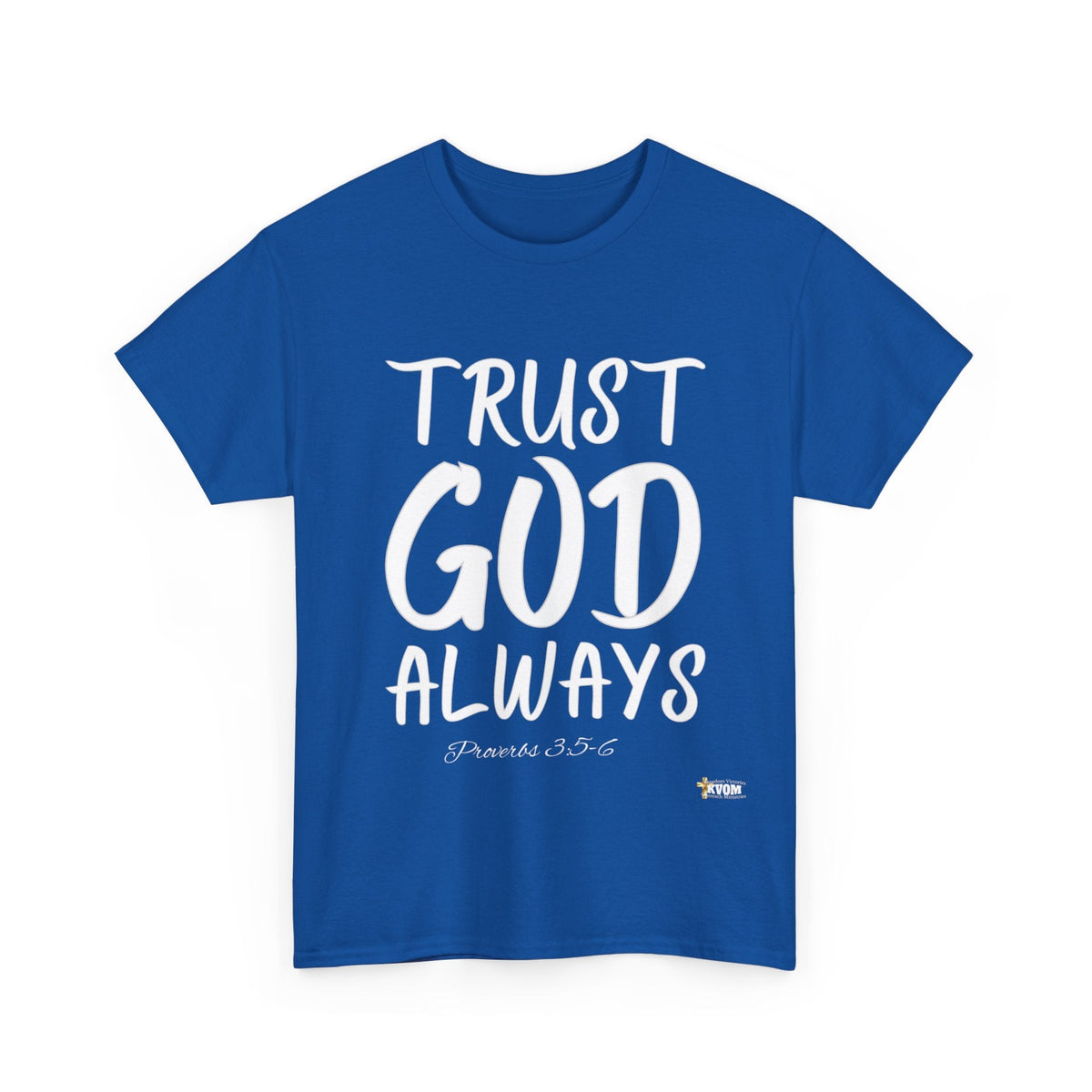 Trust God Always Unisex Relaxed Fit T-Shirt-KVOM; KVOM Christian Clothing; #1 Christian Clothing Store in the Nation