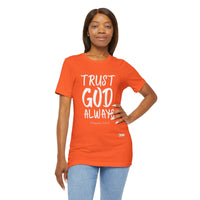 Trust God Always Unisex Short Sleeve T-Shirt-KVOM; KVOM Christian Clothing; #1 Christian Clothing Store in the Nation