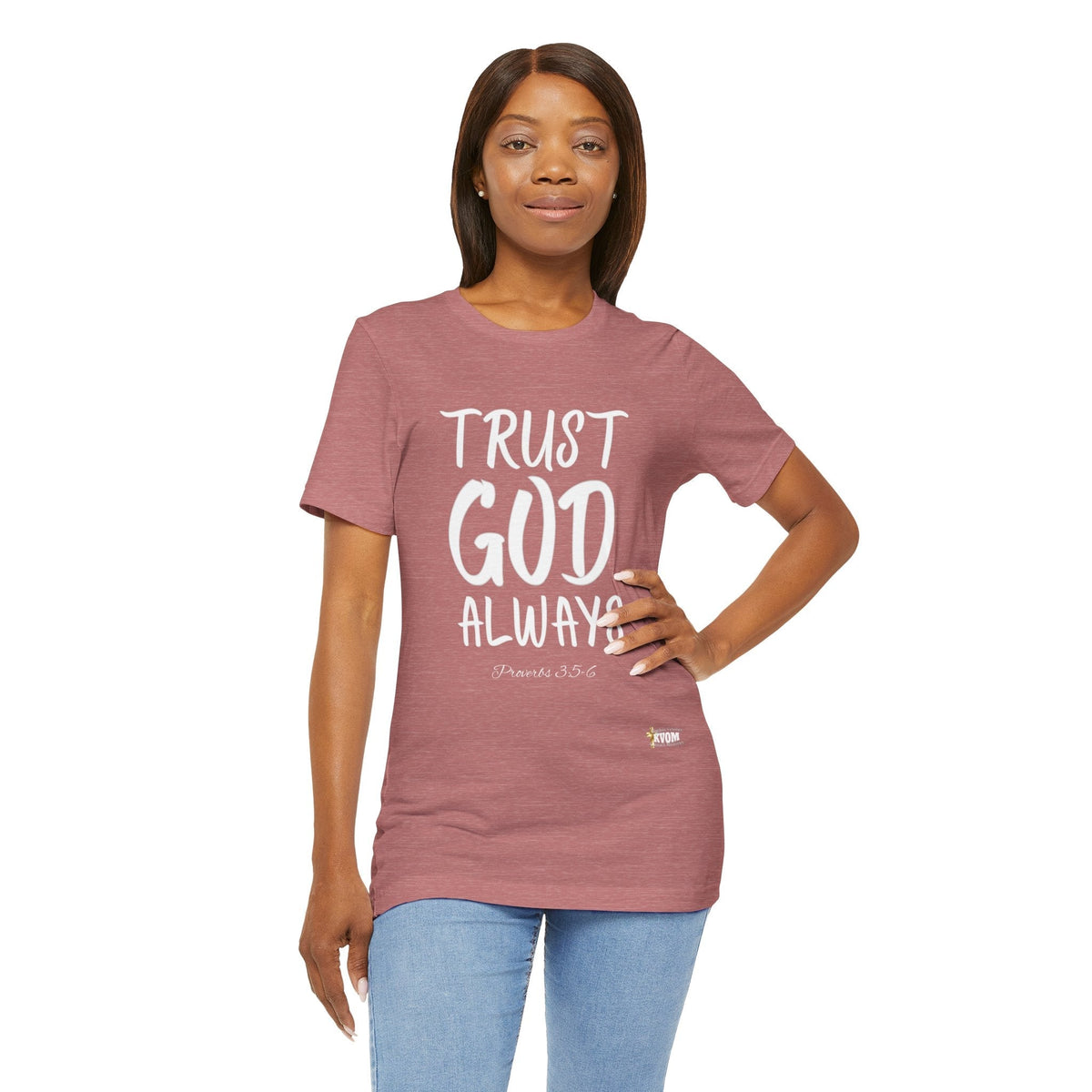 Trust God Always Unisex Short Sleeve T-Shirt-KVOM; KVOM Christian Clothing; #1 Christian Clothing Store in the Nation