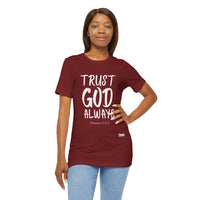 Trust God Always Unisex Short Sleeve T-Shirt-KVOM; KVOM Christian Clothing; #1 Christian Clothing Store in the Nation