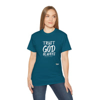 Trust God Always Unisex T-Shirt-KVOM; KVOM Christian Clothing; #1 Christian Clothing Store in the Nation