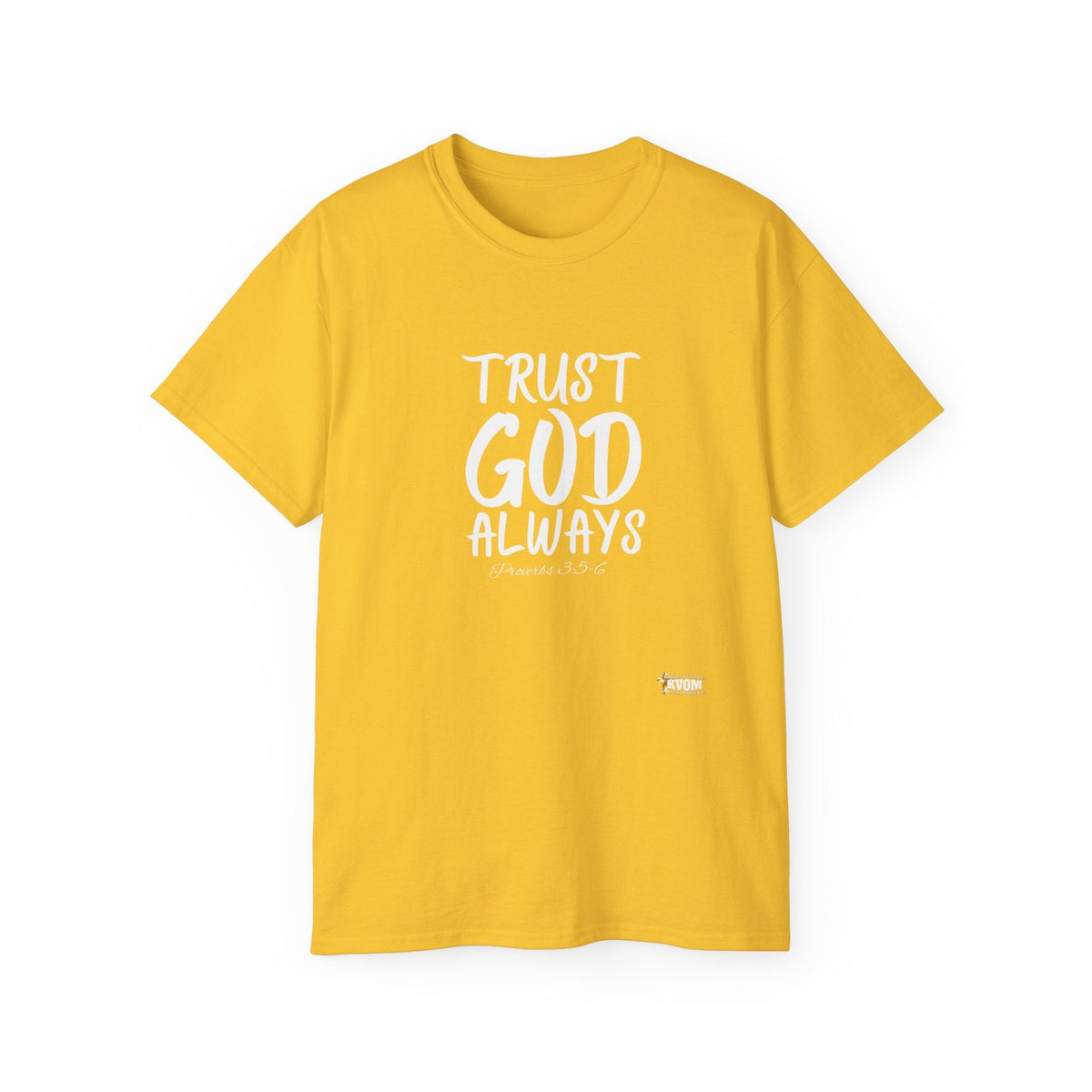 Trust God Always Unisex T-Shirt-KVOM; KVOM Christian Clothing; #1 Christian Clothing Store in the Nation