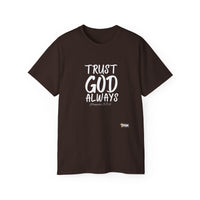 Trust God Always Unisex T-Shirt-KVOM; KVOM Christian Clothing; #1 Christian Clothing Store in the Nation