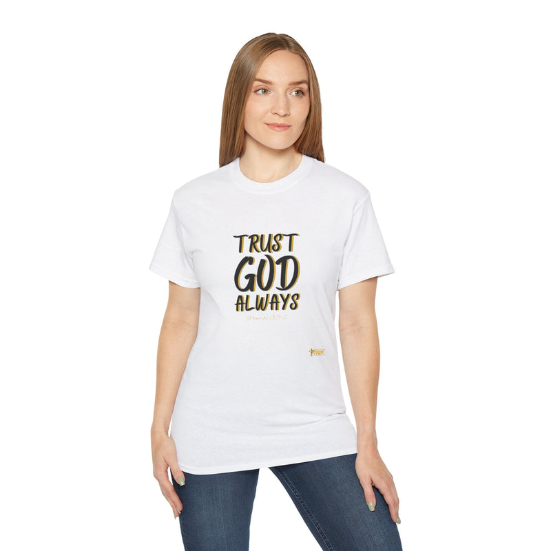 Trust God Always Unisex T-Shirt-KVOM; KVOM Christian Clothing; #1 Christian Clothing Store in the Nation