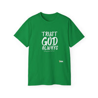 Trust God Always Unisex T-Shirt-KVOM; KVOM Christian Clothing; #1 Christian Clothing Store in the Nation