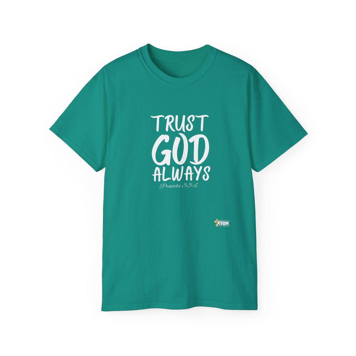 Trust God Always Unisex T-Shirt-KVOM; KVOM Christian Clothing; #1 Christian Clothing Store in the Nation