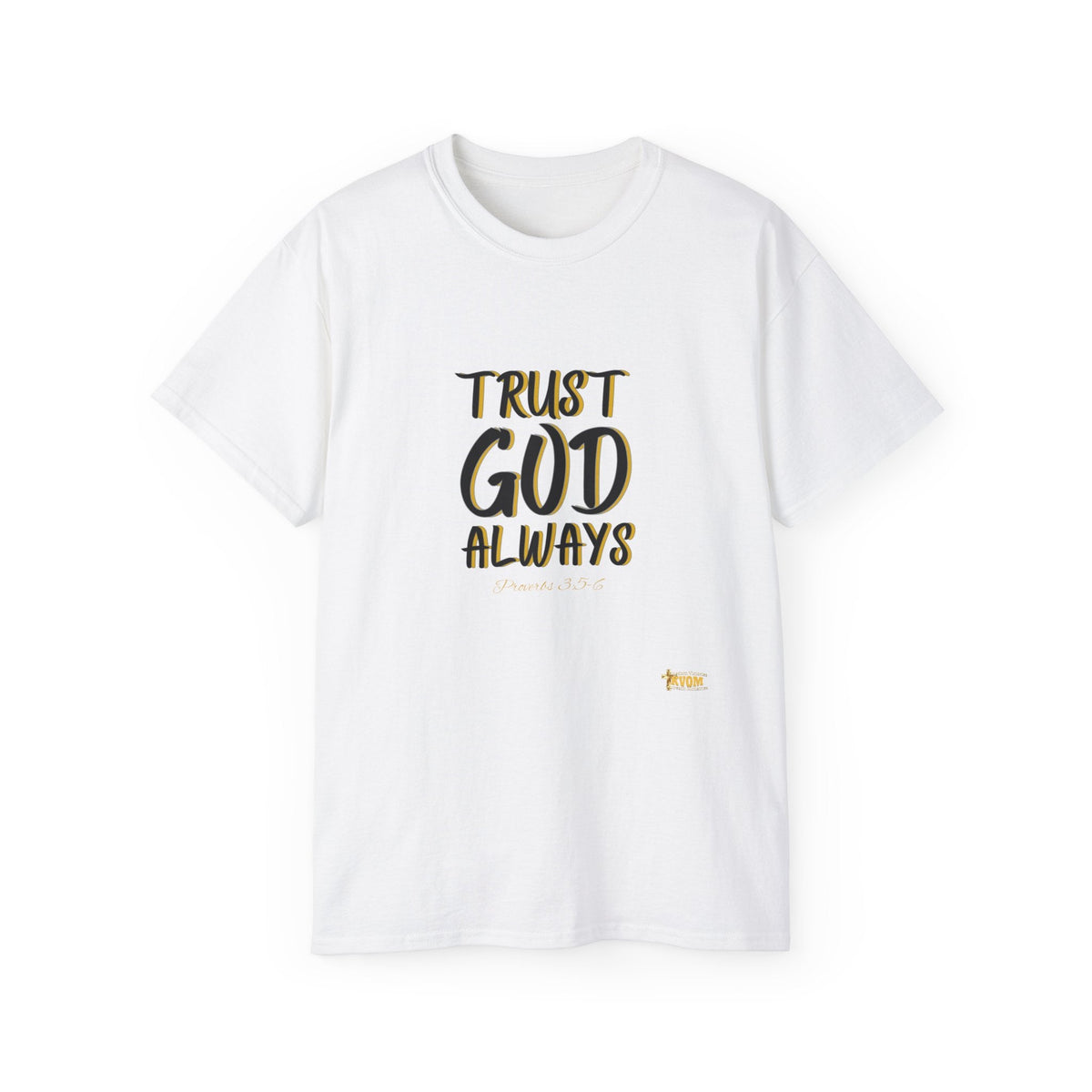 Trust God Always Unisex T-Shirt-KVOM; KVOM Christian Clothing; #1 Christian Clothing Store in the Nation