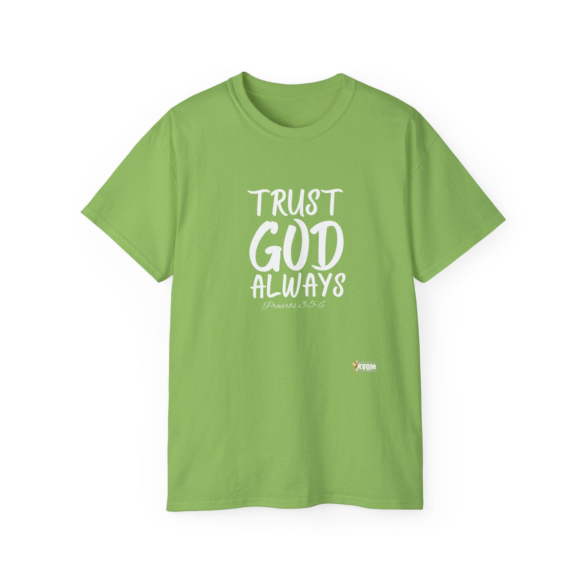 Trust God Always Unisex T-Shirt-KVOM; KVOM Christian Clothing; #1 Christian Clothing Store in the Nation