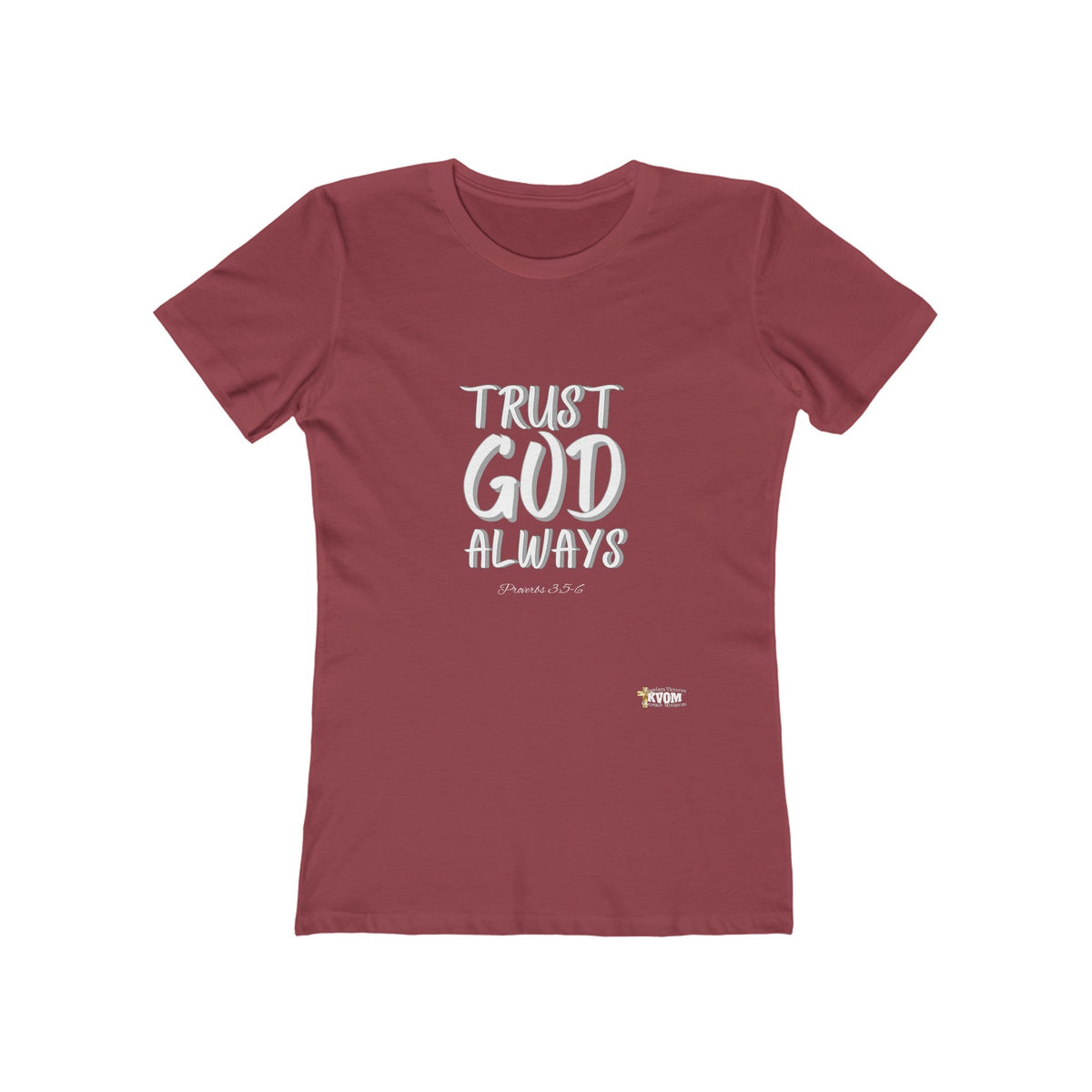 Trust God Always Women's Boyfriend Style Tee-KVOM; KVOM Christian Clothing; #1 Christian Clothing Store in the Nation