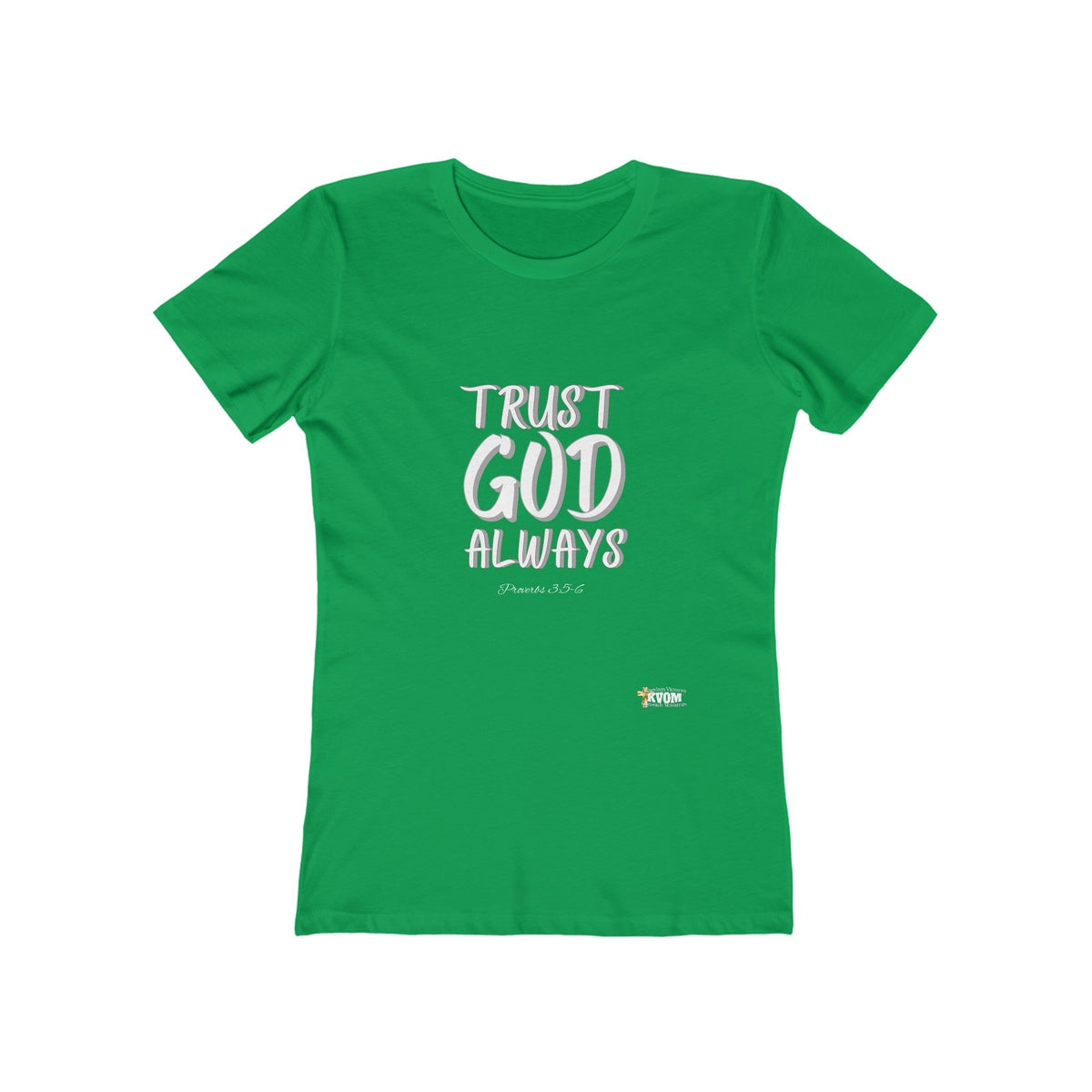 Trust God Always Women's Boyfriend Style Tee-KVOM; KVOM Christian Clothing; #1 Christian Clothing Store in the Nation