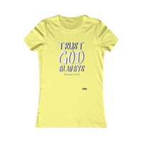 Trust God Always Women's Favorite Tee-KVOM; KVOM Christian Clothing; #1 Christian Clothing Store in the Nation