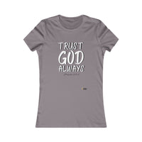 Trust God Always Women's Favorite Tee-KVOM; KVOM Christian Clothing; #1 Christian Clothing Store in the Nation