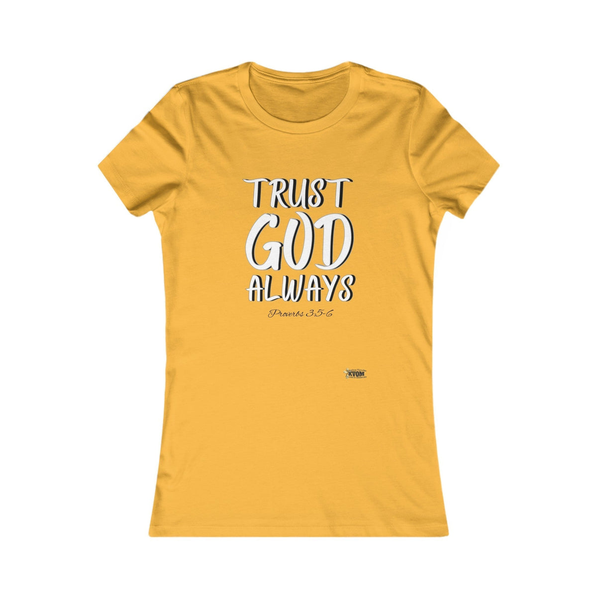 Trust God Always Women's Favorite Tee-KVOM; KVOM Christian Clothing; #1 Christian Clothing Store in the Nation