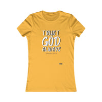 Trust God Always Women's Favorite Tee-KVOM; KVOM Christian Clothing; #1 Christian Clothing Store in the Nation