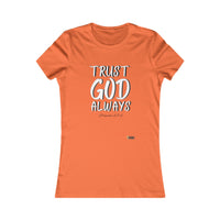 Trust God Always Women's Favorite Tee-KVOM; KVOM Christian Clothing; #1 Christian Clothing Store in the Nation