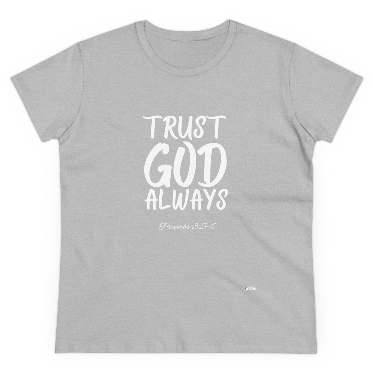 Trust God Always Women's Soft Style Tee-KVOM; KVOM Christian Clothing; #1 Christian Clothing Store in the Nation