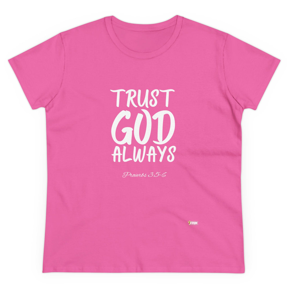 Trust God Always Women's Soft Style Tee-KVOM; KVOM Christian Clothing; #1 Christian Clothing Store in the Nation