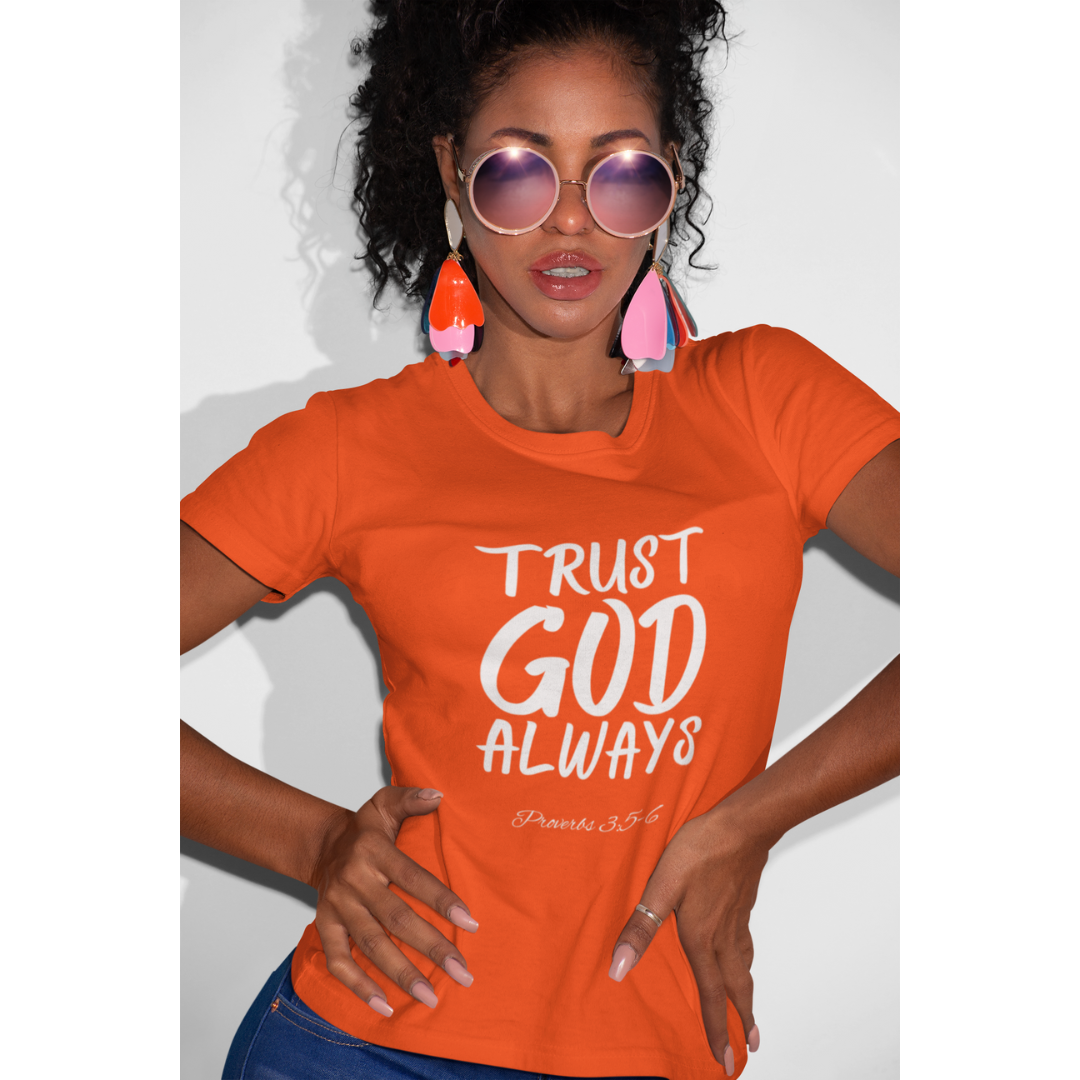 Trust God Always Women's Soft Style Tee-KVOM; KVOM Christian Clothing; #1 Christian Clothing Store in the Nation